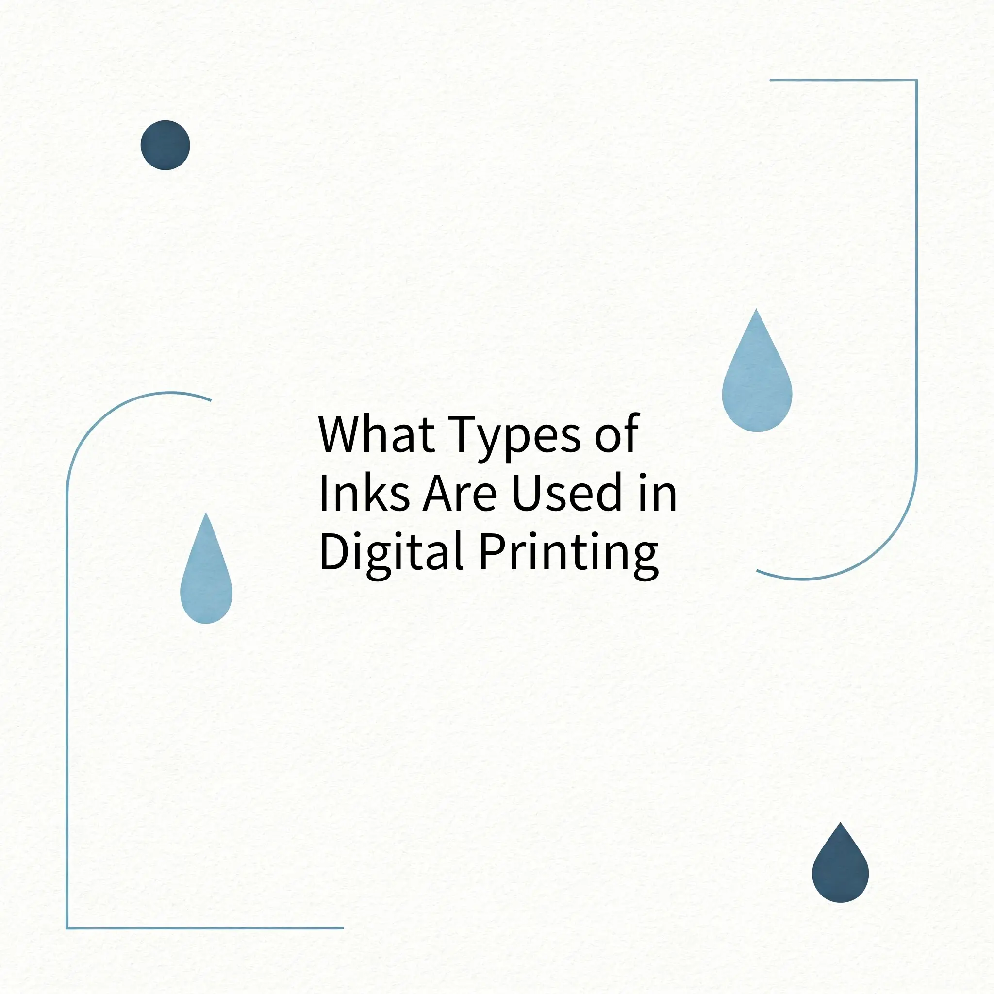 What Types of Inks Are Used in Digital Printing